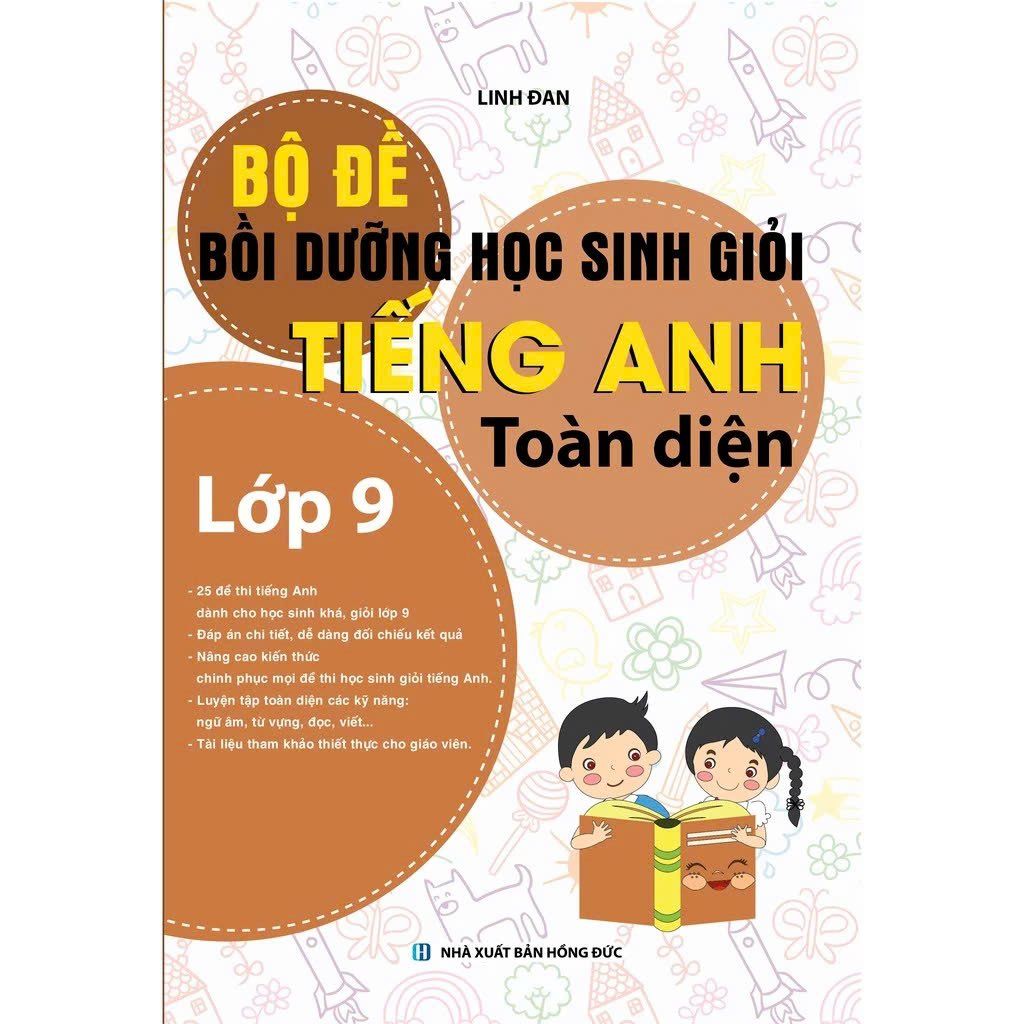  Bộ Đề Bồi Dưỡng Học Sinh Giỏi Tiếng Anh Toàn Diện Lớp 9 
