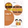  Bộ Đề Bồi Dưỡng Học Sinh Giỏi Tiếng Anh Toàn Diện Lớp 9 