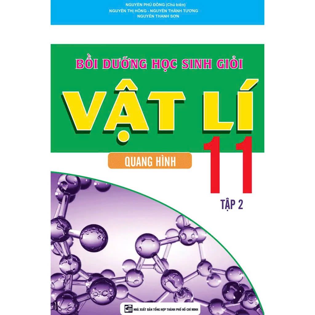  Bồi Dưỡng Học Sinh Giỏi Vật Lí Lớp 11 Tập 2 - Quang Hình 