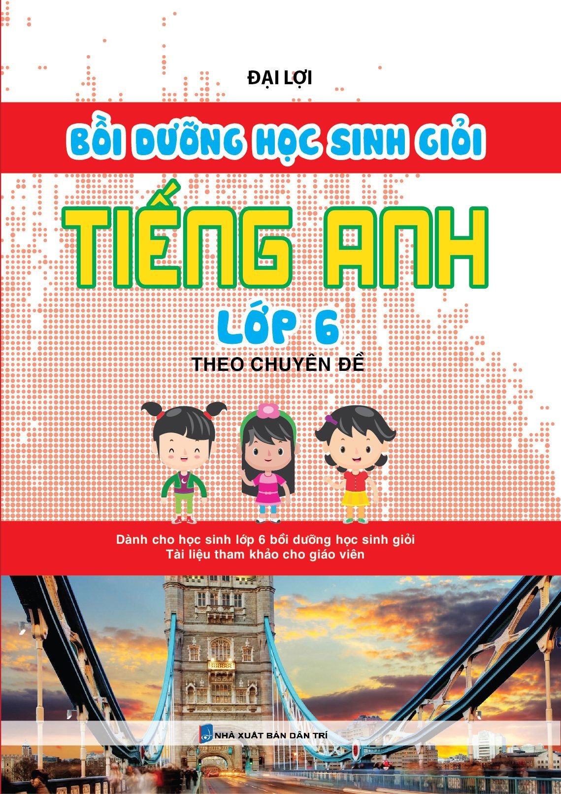  Bồi dưỡng học sinh giỏi Tiếng Anh lớp 6 theo chuyên đề 