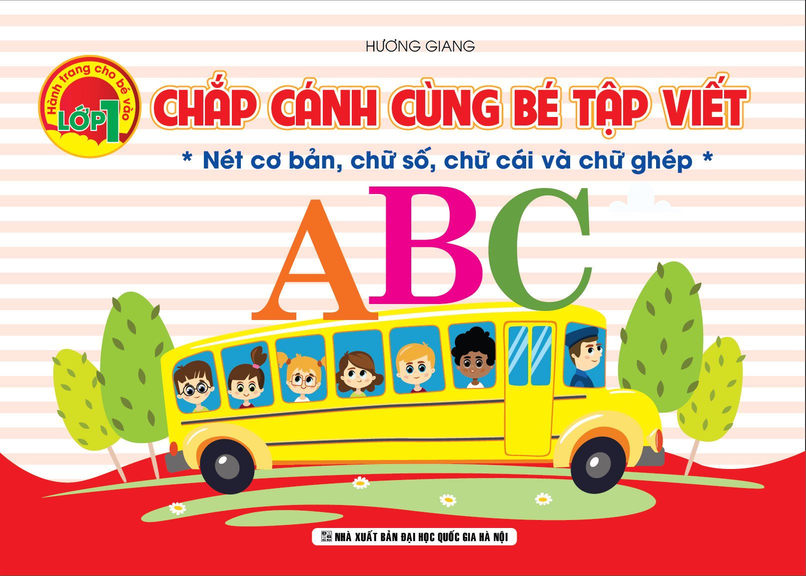  Chắp cánh cùng bé Tập viết ( Nét cơ bản, chữ số, chữ cái và chữ ghép) 