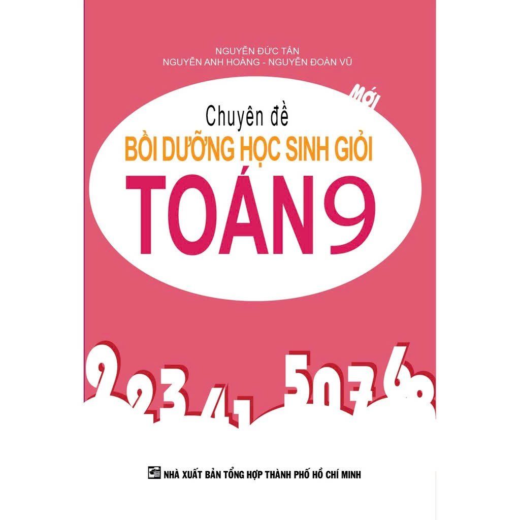  Chuyên Đề Bồi Dưỡng Học Sinh Giỏi Toán 9 