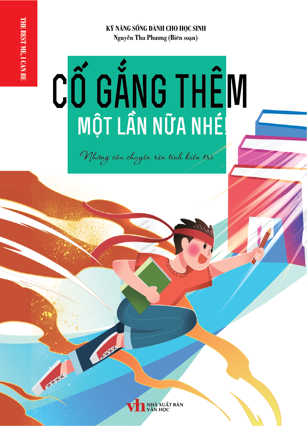  Kỹ Năng Sống Dành Cho Học Sinh Cố Gắng Thêm Một Lần Nữa Nhé 