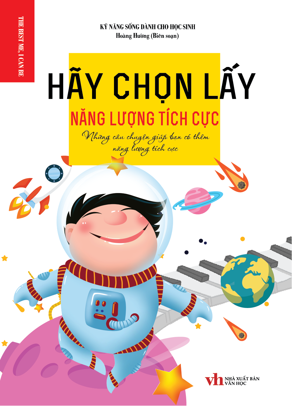  Kỹ Năng Sống Dành Cho Học Sinh Hãy Chọn Lấy Năng Lượng Tích Cực 