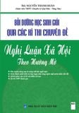  Bộ đề bồi dưỡng học sinh giỏi qua các kì thi chuyên đề nghị luận xã hội theo hướng mở 