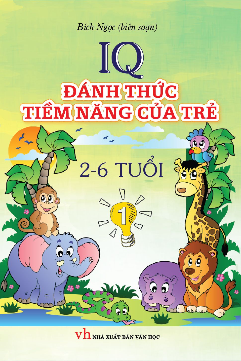  IQ Đánh Thức Tiềm Năng Của Trẻ 2 Đến 6 Tuổi Tập 1 