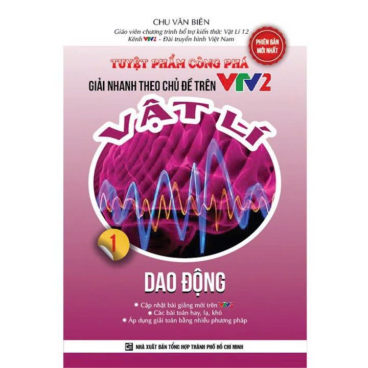  Tuyệt Phẩm Công Phá Giải Nhanh Theo Chủ Đề Trên VTV2 Vật Lý Tập 1 Dao Động 