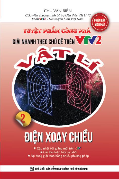  Tuyệt Phẩm Công Phá Giải Nhanh Theo Chủ Đề Trên VTV2 Vật Lý Tập 2 Điện Xoay Chiều 