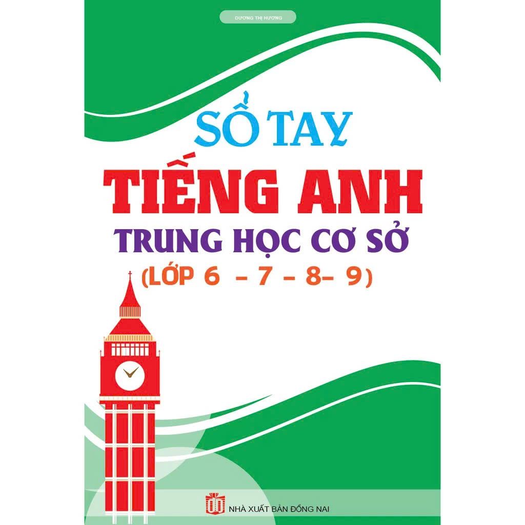  Sổ Tay Tiếng Anh Trung Học Cơ Sở ( Lớp 6789 ) (Theo Chương Trình Mới) 
