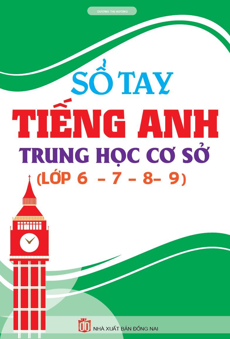  Sổ Tay Tiếng Anh Trung Học Cơ Sở ( Lớp 6789 ) (Theo Chương Trình Mới) 