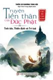  LỤC ĐỘ TẬP KINH - TRUYỆN TIỀN THÂN CỦA ĐỨC PHẬT - TINH TẤN, THIỀN ĐỊNH VÀ TRÍ TUỆ 