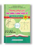  Phương Pháp Giải Các Dạng Toán Thực Tế Trong Kỳ Thi Tuyển Sinh 10 