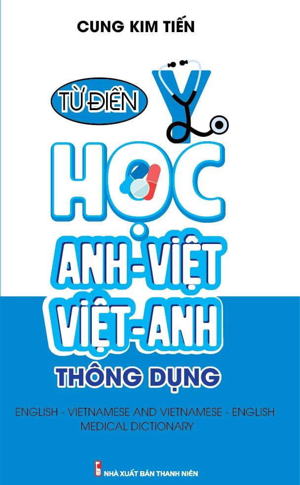  TỪ ĐIỂN Y HỌC ANH VIỆT VIỆT ANH THÔNG DỤNG 