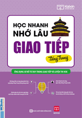 Học Nhanh Nhớ Lâu Giao Tiếp Tiếng Trung - Ứng Dụng Sơ Đồ Tư Duy Trong Giao Tiếp Và Luyện Thi HSK