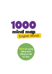 1000 Mind Map English Words - 1000 Từ Vựng Tiếng Anh Bằng Sơ Đồ Tư Duy