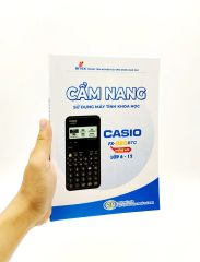Cẩm Nang Sử Dụng Máy Tính Khoa Học Casio Fx-880BTG Thế Hệ Mới Lớp 6-12