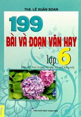 199 Bài Và Đoạn Văn Hay 6 (Biên Soạn Theo Chương Trình GDPT Mới)