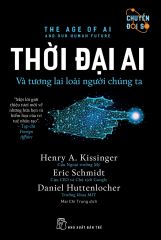 Thời Đại AI Và Tương Lai Loài Người Chúng Ta