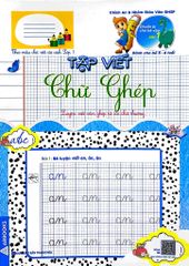 Chuẩn Bị Cho Bé Vào Lớp 1 - Dành Cho Bé 5-6 Tuổi - Chữ Ghép