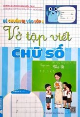 Bé Chuẩn Bị Vào Lớp 1 - Vở Tập Viết Chữ Số