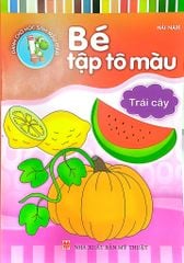 Bé Tập Tô Màu - Trái Cây (Tái Bản)