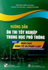 Hướng Dẫn Ôn Thi Tốt Nghiệp Trung Học Phổ Thông - Môn Giáo Dục Kinh Tế Và Pháp Luật (Theo Chương Trình Giáo Dục Phổ Thông 2018)