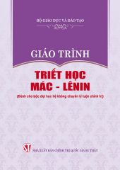 Giáo Trình Triết Học Mác - Lênin (Dành Cho Bậc Đại Học Hệ Không Chuyên Lý Luận Chính Trị)