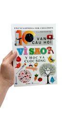 10 Vạn Câu Hỏi Vì Sao? - Y Học Và Cuộc Sống (Tái Bản 2023)