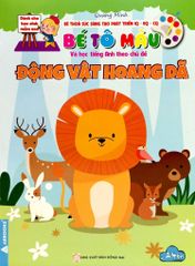 Bé Thỏa Sức Sáng Tạo Phát Triển IQ-EQ-CQ -Bé Tô Màu Và Học Tiếng Anh Theo Chủ Đề - Động Vật Hoang Dã