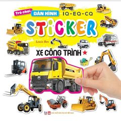 Trò Chơi Dán Hình IQ-EQ-CQ - Sticker - Xe Công Trình - Tập 1