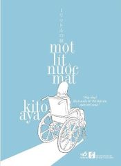 Một Lít Nước Mắt (Tái Bản 2019)