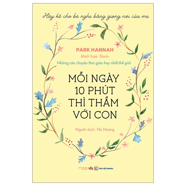 Mười Phút Mỗi Ngày Thì Thầm Với Con - Những Câu Chuyện Thai Giáo Hay Nhất Thế Giới