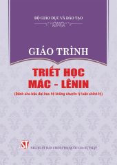 Giáo Trình Triết Học Mác - Lênin (Dành Cho Bậc Đại Học Hệ Không Chuyên Lý Luận Chính Trị)