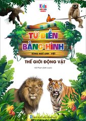 Từ Điển Bằng Hình - Song Ngữ Anh-Việt - Thế Giới Động Vật (Tái Bản 2023)