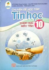 Bộ Chuyên Đề Học Tập Tin Học 10 - Khoa Học Máy Tính (Cánh Diều) (Chuẩn)