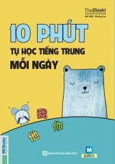 10 Phút Tự Học Tiếng Trung Mỗi Ngày