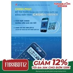 Chinh Phục Đề Thi Toán Trung Học Phổ Thông Quốc Gia Bằng Máy Tính Casio fx-580VN X