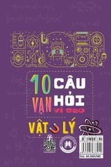 10 Vạn Câu Hỏi Vì Sao? - Vật Lý (Tái Bản 2023)