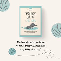 “Bách Khoa” Giải Tỏa Căng Thẳng - 50+ Giải Pháp Gạt Bỏ Mọi Lo Lắng, Muộn Phiền Và Mệt Mỏi Trong Cuộc Sống