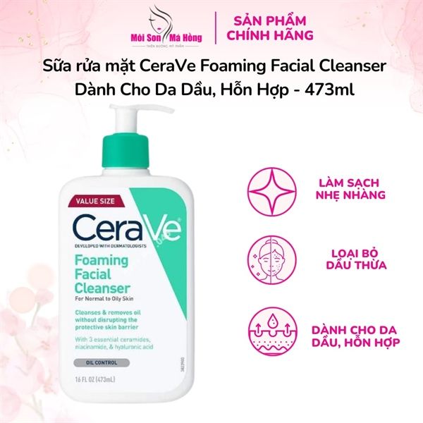 Sữa Rửa Mặt CeraVe Sạch Sâu Cho Da Thường Đến Da Dầu 473ml / 562ml Foaming Cleanser