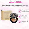 Phấn Nước Cushion YSL Mini 5g Tone 20