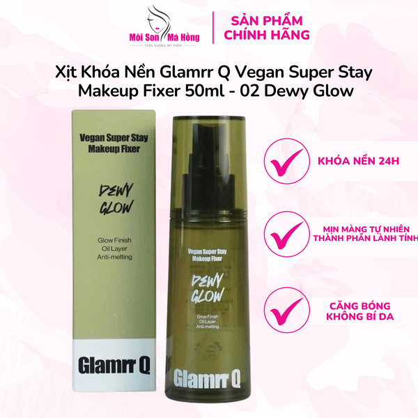 (CÔNG TY) Xịt Khóa Nền Cố Định Trang Điểm Thuần Chay Cho Da Nhạy Cảm Glamrr Q Vegan Super Makeup Fixer