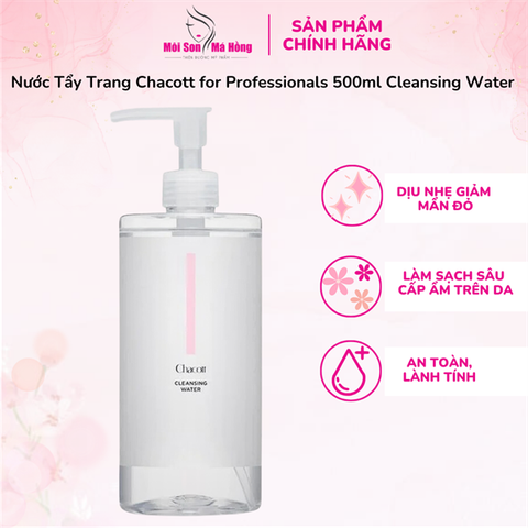 (CÔNG TY) Nước Tẩy Trang Làm Sạch Sâu Dành Cho Da Nhạy Cảm Chacott For Professionals Cleansing Water 500ml