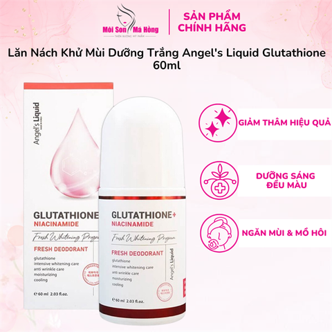 Lăn Khử Mùi Dưỡng Trắng Giảm Thâm Angel's Liquid Glutathione Niacinamide Arbutin Cooling Fresh Deodorant 60ml