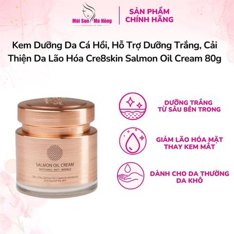 Kem dưỡng trắng da ngừa lão hóa cá hồi Cre8Skin Salmon Oil Cream 80g