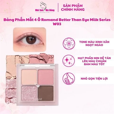 Bảng Phấn Mắt 4 Ô Xinh Xắn, Ngọt Ngào Romand Better Than Eye Milk Series W03