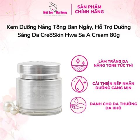 Kem Dưỡng Nâng Tông Ban Ngày, Hỗ Trợ Dưỡng Sáng Da Cre8Skin Hwa Sa A Cream 80g