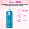 (CÔNG TY) Gel Rửa Mặt La Roche-Posay Effaclar Moussant Purifiant Tạo Bọt Cho Da Dầu, Nhạy Cảm 400ml