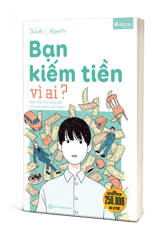 Cuốn sách Bạn kiếm tiền vì ai? Bản chất của đồng tiền và cách xã hội vận hành