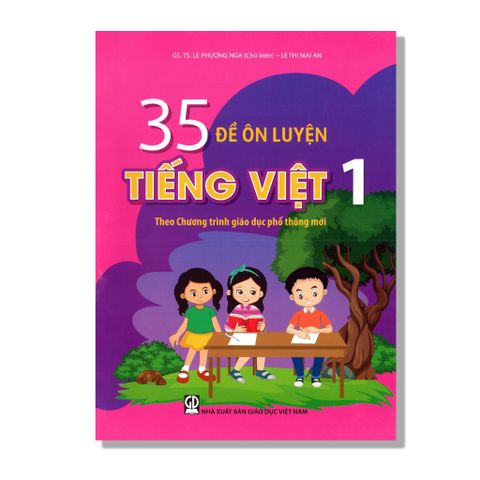 35 Đề Ôn Luyện Tiếng Việt 1 (Theo chương trình Giáo dục phổ thông mới) 